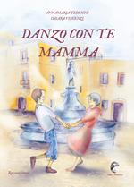 Danzo con te mamma