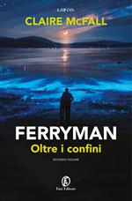 Oltre i confini. Ferryman. Vol. 2