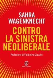 Libro Contro la sinistra neoliberale Sahra Wagenknecht