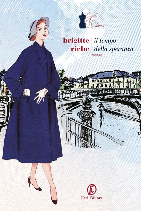 Il tempo della speranza. Le sorelle del Ku'damm. Vol. 3 - Brigitte Riebe,Teresa Ciuffoletti,Viola Savaglio - ebook