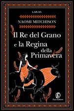 Il Re del Grano e la Regina della Primavera