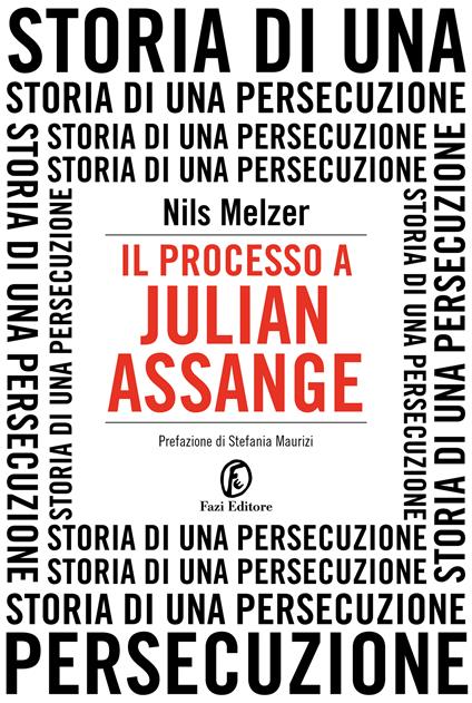 Il processo a Julian Assange. Storia di una persecuzione - Nils Melzer - copertina