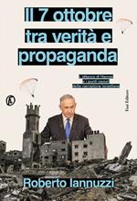 Il 7 ottobre tra verità e propaganda. L'attacco di Hamas e i punti oscuri della narrazione israeliana