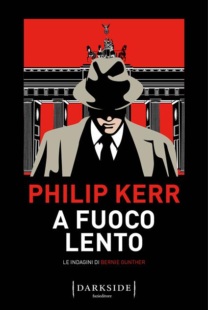 A fuoco lento. Le indagini di Bernie Gunther - Philip Kerr - copertina