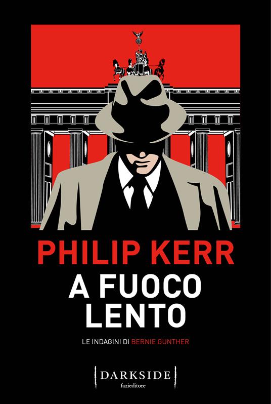 A fuoco lento. Le indagini di Bernie Gunther - Philip Kerr - copertina