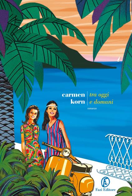 Tra oggi e domani - Carmen Korn,Manuela Francescon - ebook