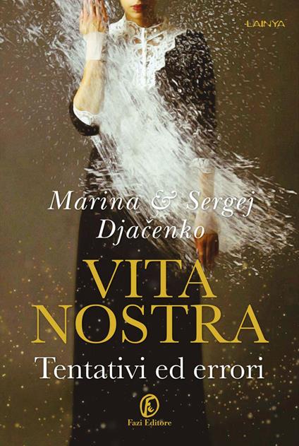 Vita nostra. Tentativi ed errori - Marina Djacenko,Sergej Djacenko,Silvia Carli,Denise Silvestri - ebook