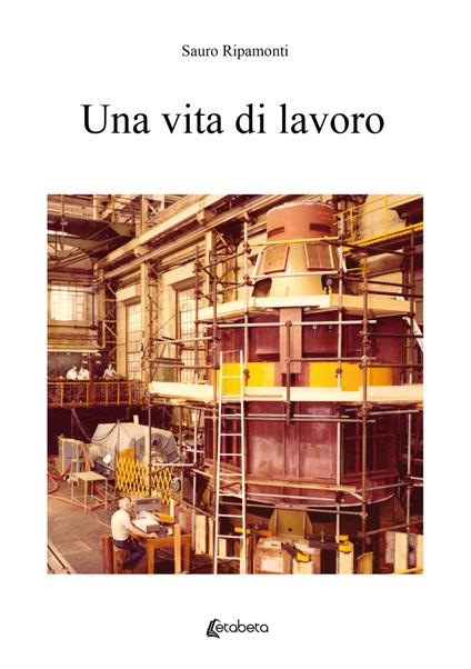 Una vita di lavoro - Sauro Ripamonti - copertina