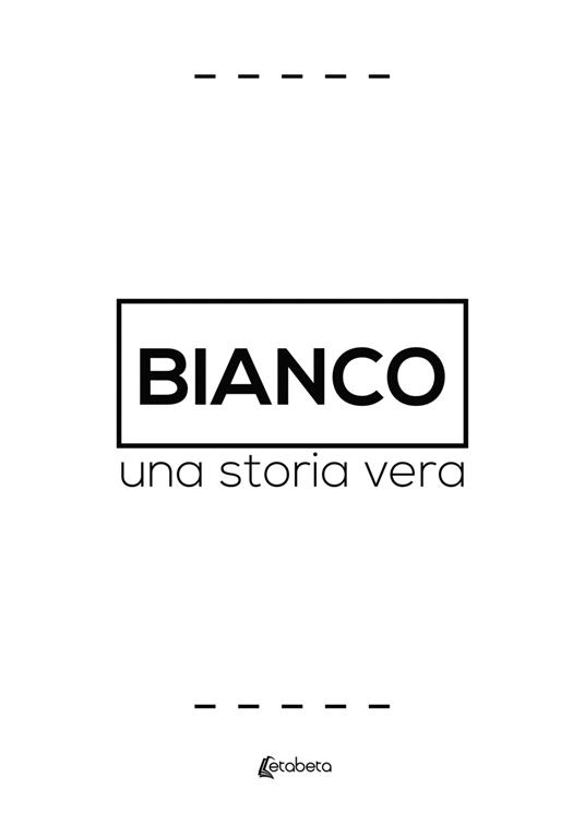 Bianco. Una storia vera - Carlo Iulio - copertina