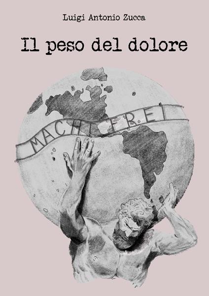 Il peso del dolore - Luigi Antonio Zucca - copertina