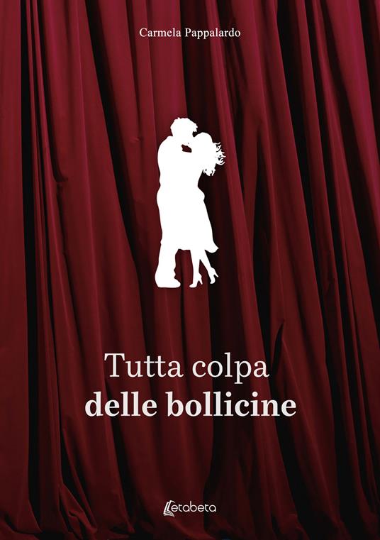 Tutta colpa delle bollicine - Carmela Pappalardo - copertina