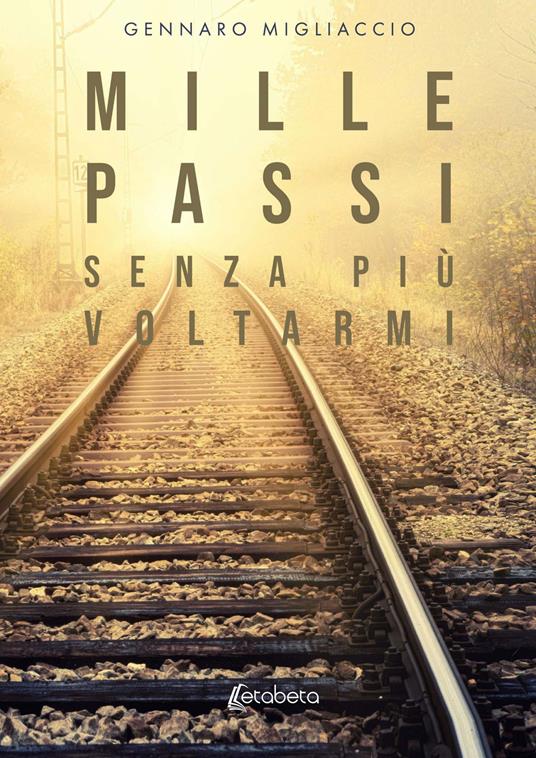 Mille passi senza più voltarmi - Gennaro Migliaccio - copertina