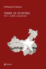 Terre di scontro. Crisi e conflitti contemporanei