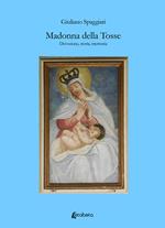 Madonna della Tosse. Devozione, storia, memoria