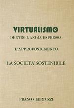 Virtualismo. Dentro l'anima espressa. L'approfondimento. La società sostenibile