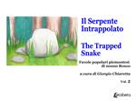 Il serpente intrappolato-The trapped snake. Favole popolari piemontesi di nonno Renzo. Vol. 2