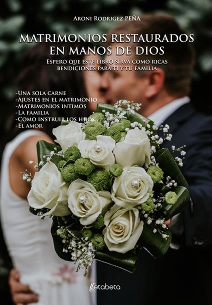 Matrimonios restaurados en manos de Dios - Aroni Rodríguez Peña - copertina