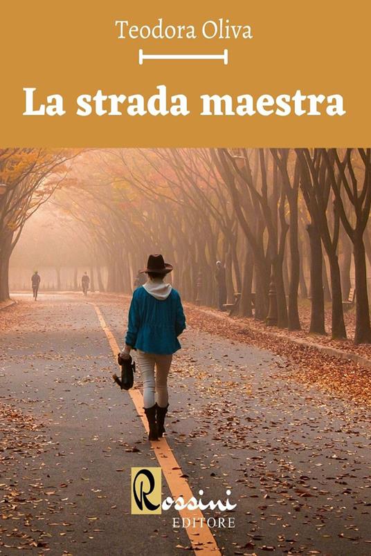 La strada maestra - Teodora Oliva - copertina