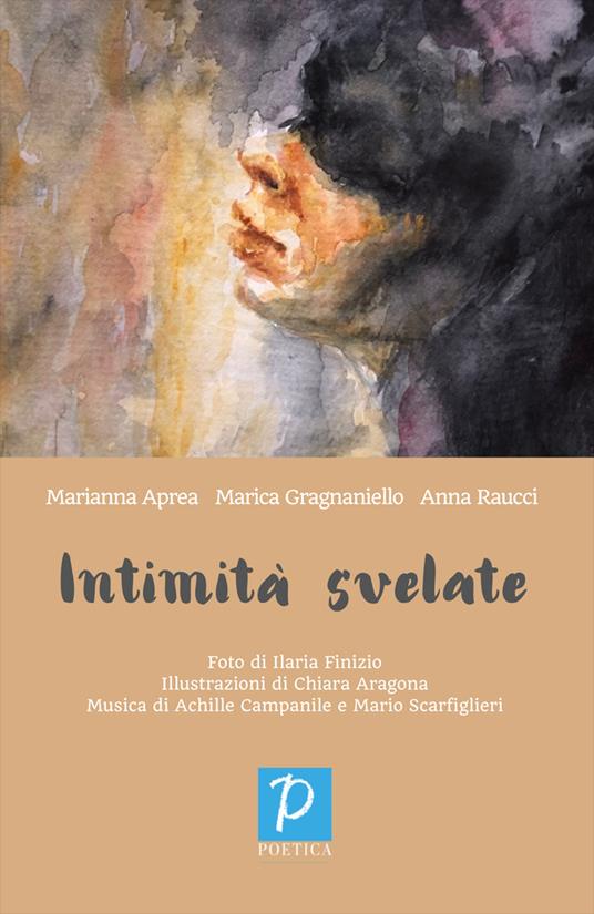 Intimità svelate - Anna Raucci,Marianna Aprea,Marica Gragnaniello - copertina