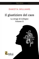 La strage di Collegno. Il giustiziere del caos. Vol. 2