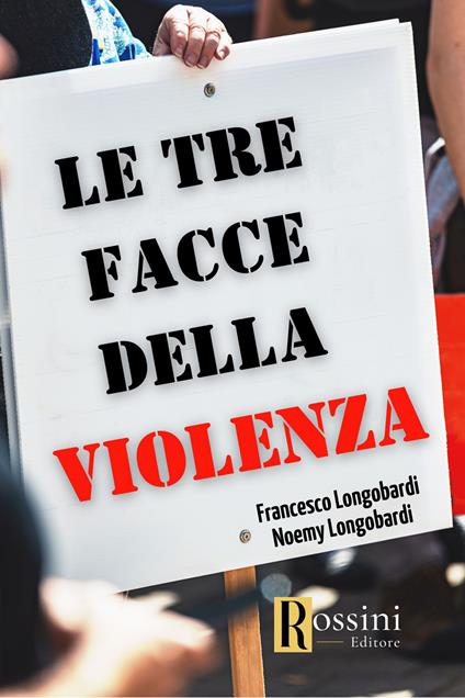 Le tre facce della violenza - Francesco Longobardi - copertina