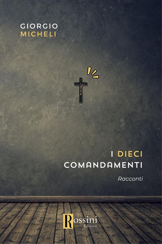 I dieci comandamenti - Giorgio Micheli - copertina