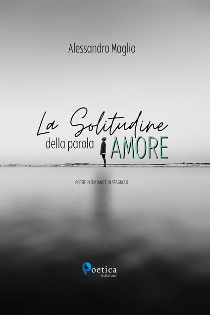 La solitudine della parola amore - Alessandro Maglio - copertina
