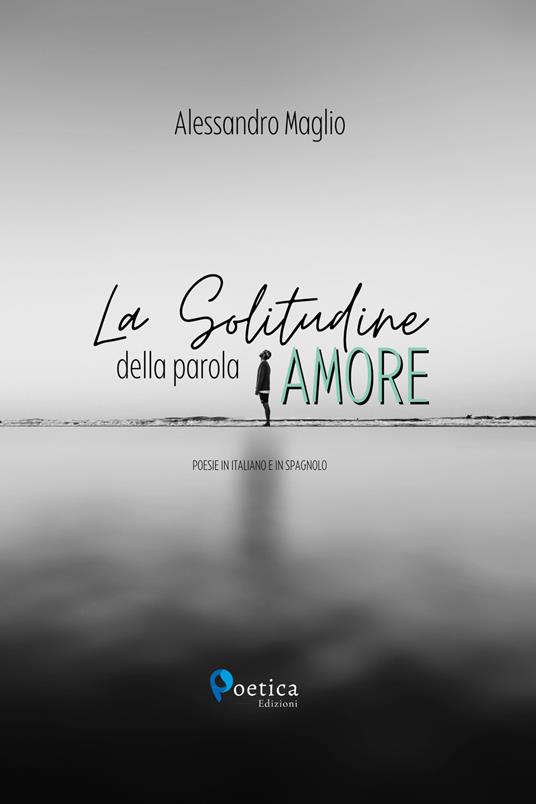 La solitudine della parola amore - Alessandro Maglio - copertina