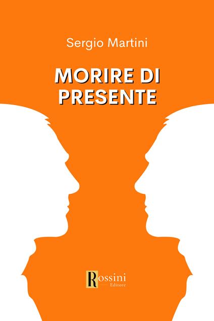 Morire di presente - Sergio Martini - copertina
