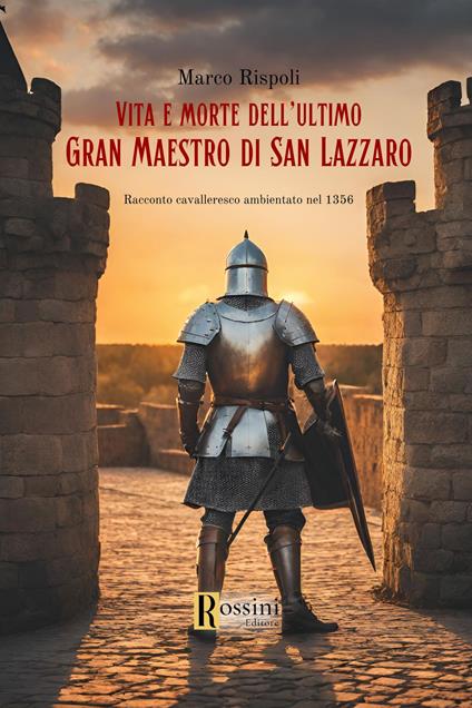 Vita e morte dell'ultimo gran maestro di san Lazzaro - Marco Rispoli - copertina