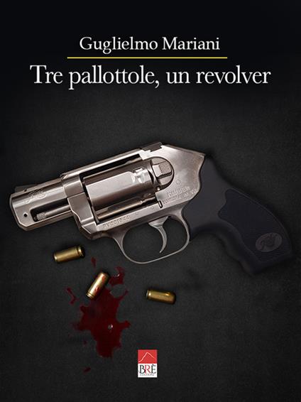 Tre pallottole, un revolver. O' sbirro Vespa - Guglielmo Mariani - copertina