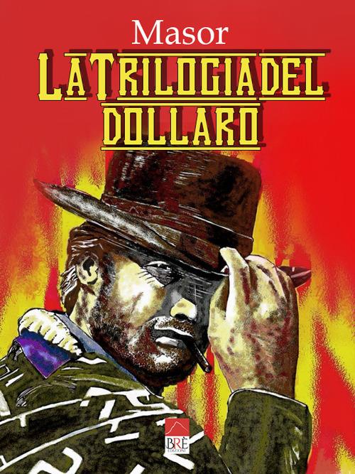 La trilogia del dollaro - Masor - copertina