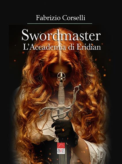 Swordmaster. L'Accademia di Eridian - Fabrizio Corselli - copertina