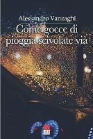 Come gocce di pioggia scivolate via - Alessandro Vanzaghi - copertina