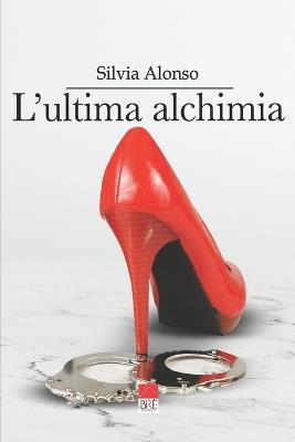 L'ultima alchimia - Silvia Alonso - copertina
