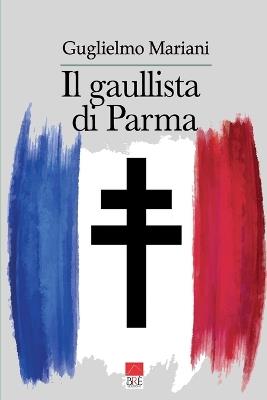 Il gaullista di Parma - Guglielmo Mariani - copertina