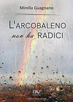 L' arcobaleno non ha radici