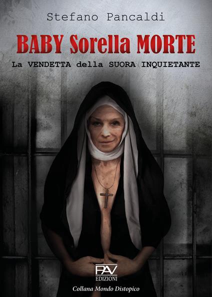 Baby Sorella Morte. La vendetta della Suora Inquietante - Stefano Pancaldi - copertina