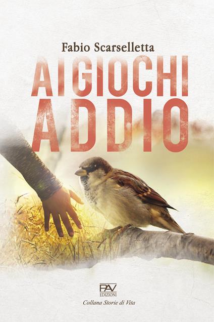 Ai giochi addio - Fabio Scarselletta - copertina