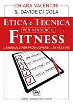 Etica e tecnica per vendere il fitness. Il manuale per promuovere il benessere