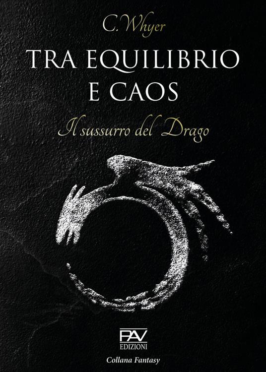 Tra equilibrio e caos. Il sussurro del drago. Vol. 2 - C. Whyer - copertina