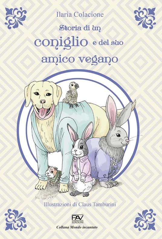 Storia di un coniglio e del suo amico vegano - Ilaria Colacione - copertina