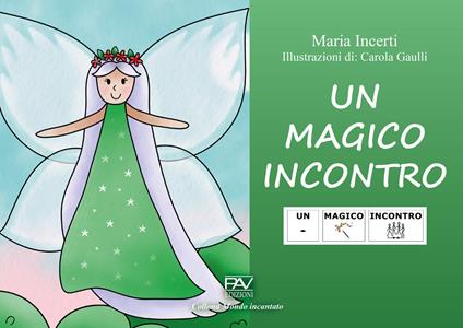 Un magico incontro. Ediz. CAA - Maria Incerti - copertina