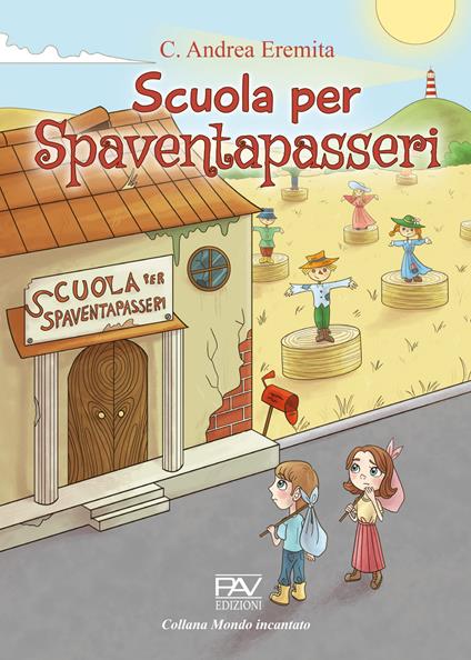 Scuola per spaventapasseri - C. Andrea Eremita - copertina