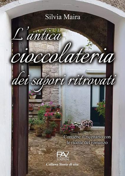 L' antica cioccolateria dei sapori ritrovati - Silvia Maira - copertina