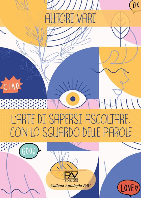 L'arte di sapersi ascoltare. Con lo sguardo delle parole. - copertina