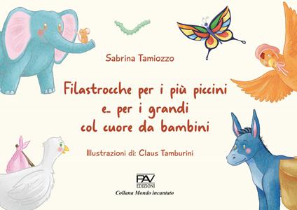 Filastrocche per i più piccini e... per i grandi col cuore da bambini - Sabrina Tamiozzo - copertina