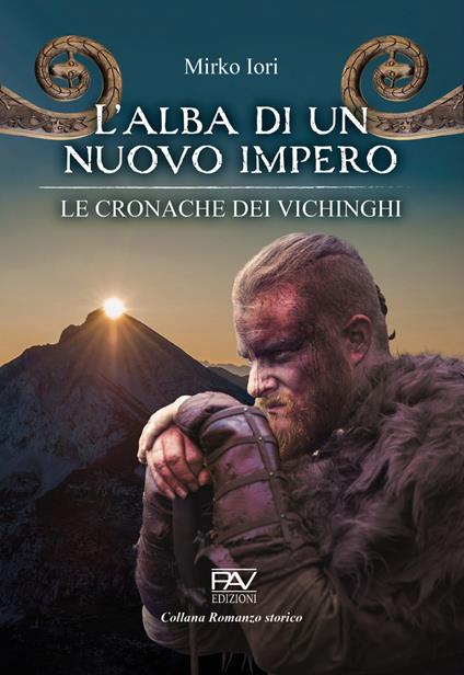 L' alba di un nuovo impero. Le cronache dei vichinghi - Mirko Iori - copertina