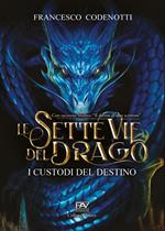 I custodi del destino. Le sette vie del drago