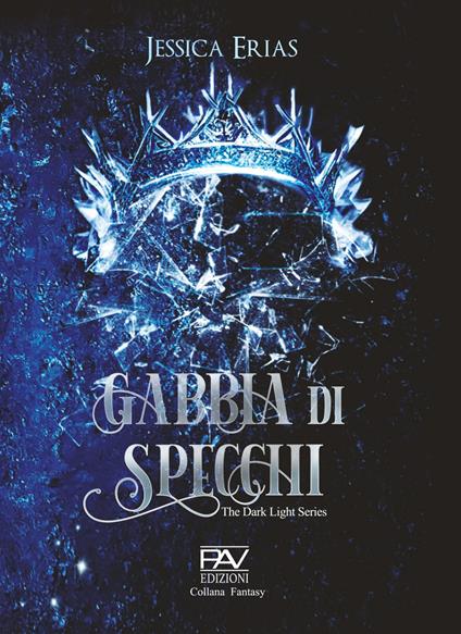 Gabbia di specchi. The dark light series - Jessica Erias - copertina